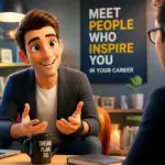 Meet People Who Inspire You in Your Career