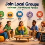 Join Local Groups to Meet Like-Minded People